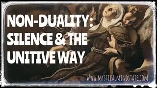 Silence & The Unitive Way