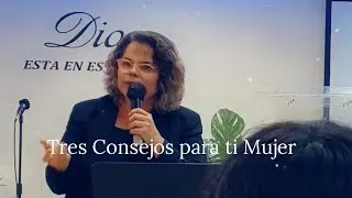 Tres Consejos para toda Mujer. ##mujeres #Consejeria #salud #Dios #Cristianos