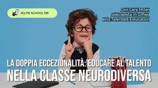 La doppia eccezionalità: educare al talento nella classe neurodiversa