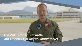 Die Zukunft der Luftwaffe &ndash; mit Oberst i Gst Marcel M&uuml;hlethaler