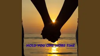 Hold You One More Time (Remastered 2024)