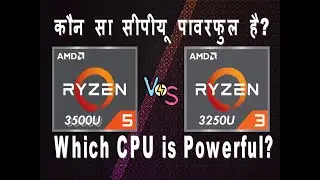 AMD Ryzen 3 3250U vs AMD Ryzen 5 3500U | Budget laptop Processor Comparison