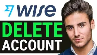 UPDATED 2024! How to Delete Wise Account Permanently 2024
