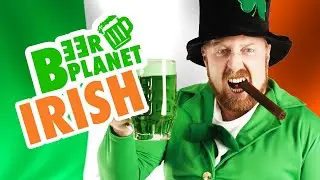 BEER PLANET #5: IRISH
