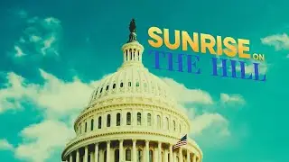 Sunrise On The Hill &ndash; DC News Now