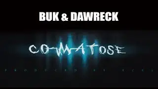 Buk & Dawreck - Comatose