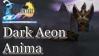 Final Fantasy X HD Remaster- Dark Aeon, Anima (Baaj Temple)