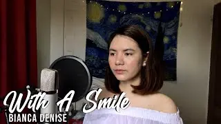 With A Smile - Eraserheads (Cover) | Bianca Denise