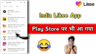India Likee App on Play Store |Likee Come Back |Likee App India mai Wapas agya|Likee App