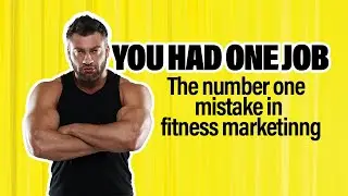The number one mistake in fitness marketing