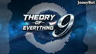 JonayBot - Theory of Everything 9 [2026 REMAKE]