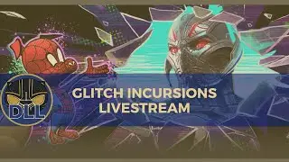 Glitch Incursions Livestream