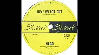 HUGO   HEY WATCH OUT