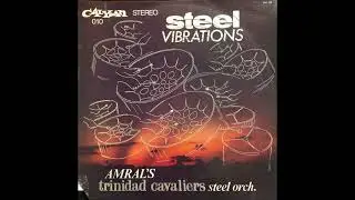 Amral's Trinidad Cavaliers Steel Orchestra - Oye - Come Va (Body Movin' )