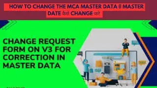 How to update the mca master data of company or LLP || Change request form MCA V3