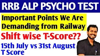Shiftwise T Score | Important Points We Are Demanding from Railway | 15 July vs 31 August Students