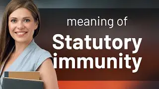 Understanding Statutory Immunity: A Guide for English Learners
