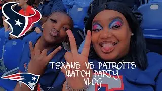 TEXANS VS PATRIOTS WATCH PARTY VLOG