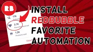 how to install Redbubble favorite automation tool extension 2022.