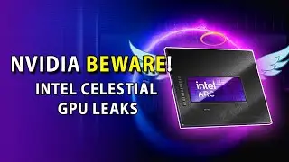 NVIDIA BEWARE: Intel Celestial GPU Leaks & Nova Lake CPU Info