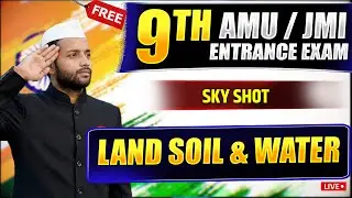 Land, Soil, Water, Natural Vegetation & Wildlife One Shot 🔥 | AMU & JMI 9th Entrance 2026