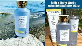 Bath & Body Works NEW Sunrise Sail Collection Review!