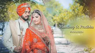 Wedding Film 2022 | Mandeep & Pratibha | Chandigarh Mohali  | Lifeshots Photography