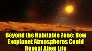 Beyond the Habitable Zone: How Exoplanet Atmospheres Could Reveal Alien Life