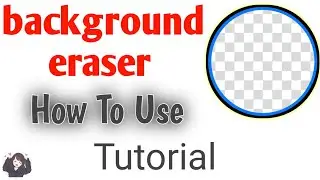 Background Eraser App Kaise Use Kare | Background Eraser App How To Use Part 2