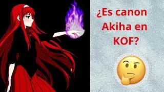 Quien es Akiha Yagami? Es Canon en KOF?