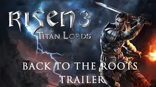 Risen 3 - Back to The Roots Feature [US]