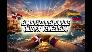VENEZUELA Y RD: El Abrazo del Caribe 🇩🇴🇻🇪 (Homenaje a la Libertad)