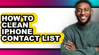How to Clean Iphone Contact List (updated)