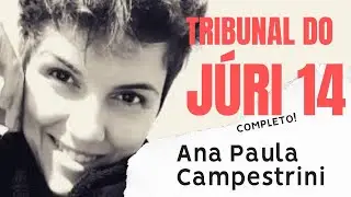 Caso Ana Paula Campestrini Oganauskas - PARTE 14 - Leitura da sentença