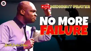 NO MORE FAILURE [ MIDNIGHT PRAYERS ] || APOSTLE JOSHUA SELMAN