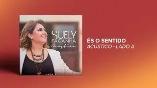 Suely Façanha - És o Sentido (CD Acústico - Lado A)