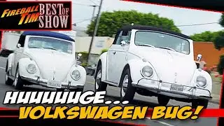 That's a HUGE VW BUG!!! - Fireball Tim BEST OF SHOW