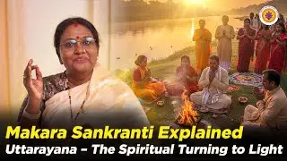 Makara Sankranti Explained | Uttarayana – The Spiritual Turning to Light | Surya Upasana