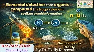 Detection of nitrogen element। sodium extract।sodium cyanide formation।Analysis of organic compound