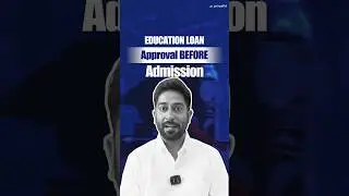 How to Get Education Loan Approval Before Admission!