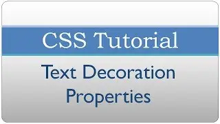 CSS Tutorial 15 - Text Decoration Properties