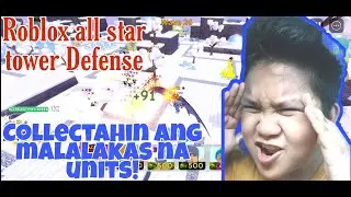 collect the powerful units Roblox All star Tower defense features of Tagalog