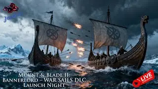 Mount & Blade II: Bannerlord &ndash; WAR SAILS DLC Launch Night