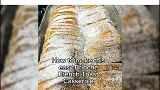 How to make this easy Brioche French ToastCasserole.