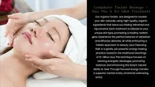 LYMPHATIC FACIALS MASSAGE + GUA SHA & ICY GLOW TREATMENT