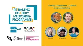 Media Trust & ScreenSkills Reframing Disability Mentoring Launch Event