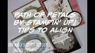PATH of PETALS -Tips for Alignment - Tutorial on Multi-Step Stamping- 08/10/19 (V1130)
