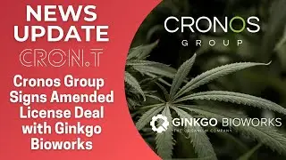 Cronos Group (CRON.T) Signs Amended License Deal with Ginkgo Bioworks