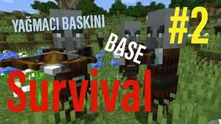 Minecraft Survival #2/ YAĞMACI BASKINI+BASE