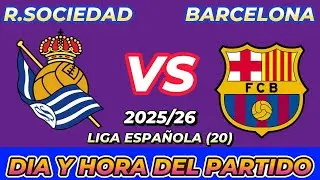 REAL SOCIEDAD VS BARCELONA CUANDO JUEGAN FECHA HORARIO D&Iacute;A Y HORA EN VARIOS PA&Iacute;SES
